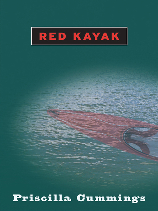 Title details for Red Kayak by Priscilla Cummings - Wait list